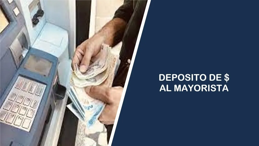 Deposito del Dinero al Mayorista