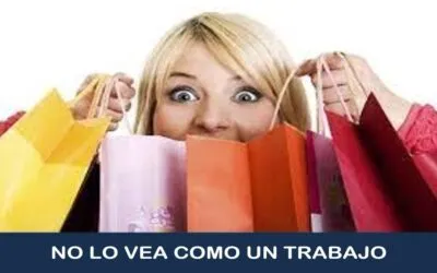 No lo vea como un Trabajo Disfrútelo